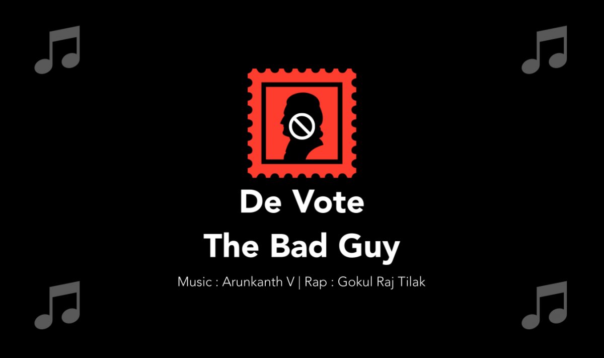 De Vote The Bad Guy - Arunkanth V De Vote The Bad Guy Song by Arunkanth V, Roshan Sebastian, Sukrutha Govindan, Gokul Raj Tilka